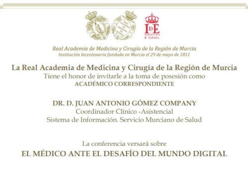 La Real Academia de Medicina y Cirugía de la Región de Murcia le invita a la toma de posesión omo Académico Correspondiente de D. Juan Antonio Gómez Company